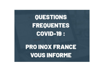 Informations COVID-19 : Pro Inox France vous informe